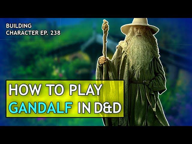 How to Play Gandalf in Dungeons & Dragons (Lord of the Rings Build for D&D 5e)