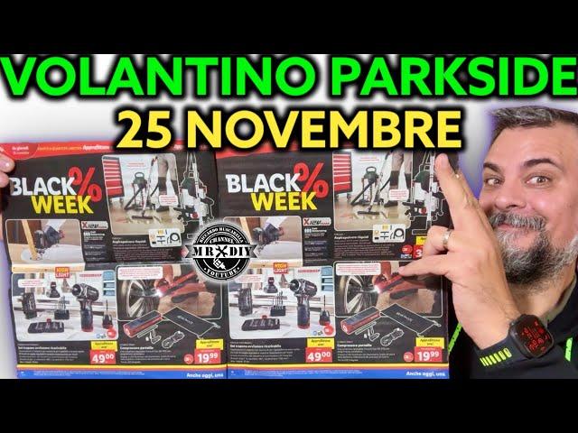 Volantino Parkside Lidl fai da te 25 28 novembre 2024. Riccardo Muscarella #parkside #lidl #attrezzi