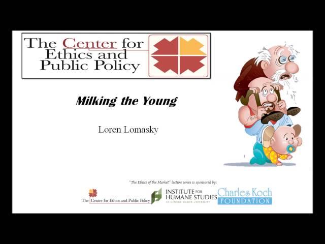 "Milking the Young" Loren Lomasky (Audio)