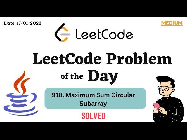 918. maximum sum circular subarray  || Leetcode || Java || TechCoder A.V