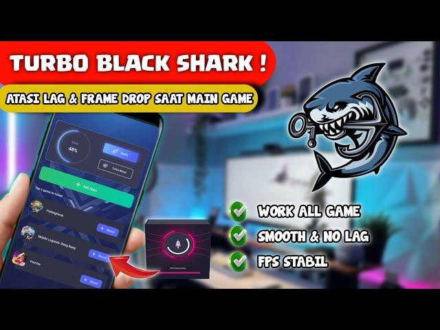 GAME TURBO BLACK SHARK ‼️ Game Booster Terbaik Untuk Mengatasi Lag Saat Main Game