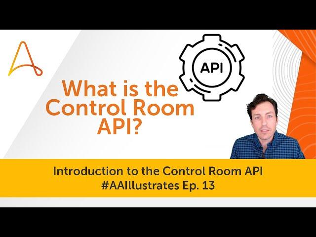 Introduction to the Control Room API | Learn RPA | Micah Smith Automation Anywhere