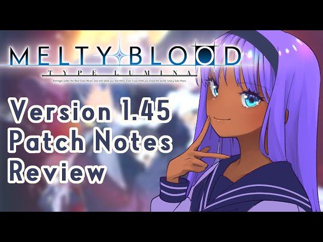 Melty Blood Type Lumina Version 1.45 Patch Notes Review