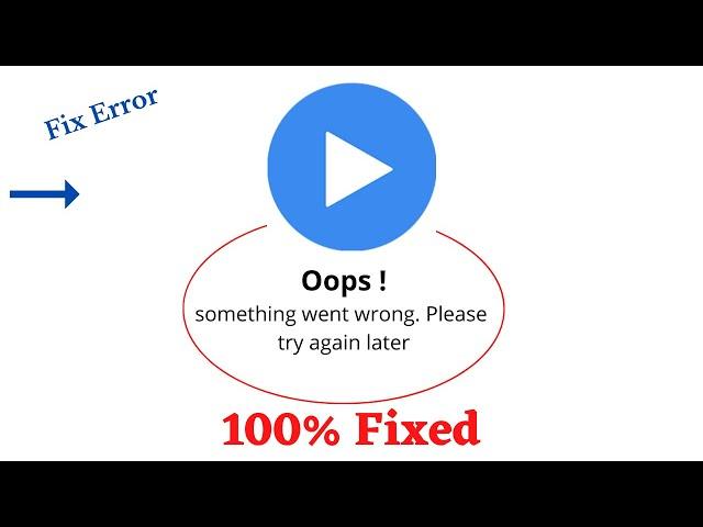 Fix #mxplayer Oops Something Went Wrong Error. Please Try Again Later Problem Error Solved