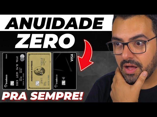 4 Cartões Bradesco com anuidade ZERO pra toda vida!