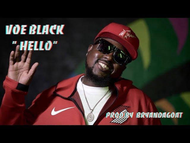 Voe Black "Hello" PROD BY BRYANDAGOAT  ( Official video shot by Lit Visions)