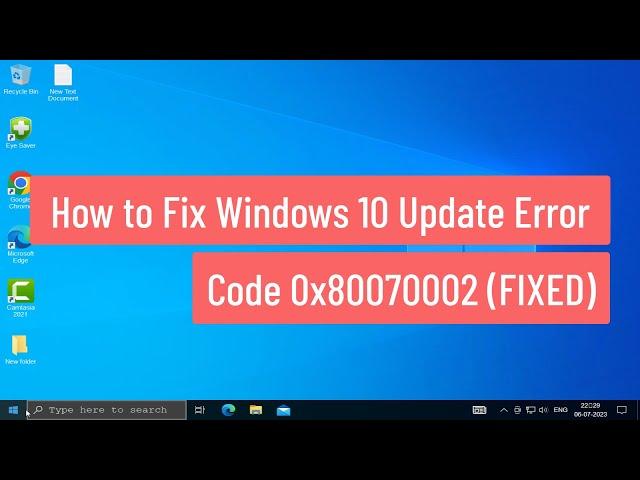 How to Fix Windows 10 Update Error Code 0x80070002 (FIXED)