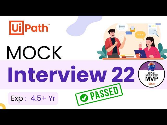  22. UiPath Interview Preparation | Mock Interviews | 4.5 Yr | UiPath Interview Questions & Answers