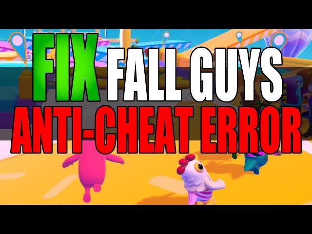 FIX Fall Guys Anti Cheat Error | Easy Anti-Cheat Errors On PC