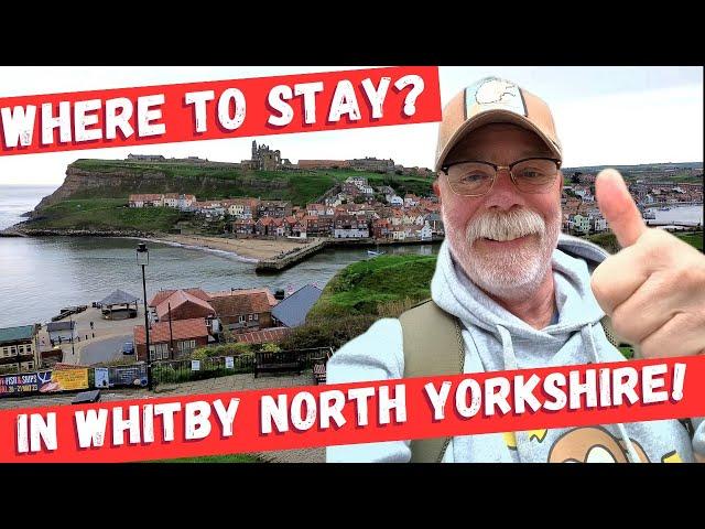 WHERE TO STAY IN WHITBY NORTH YORKSHIRE!