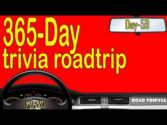 DAY 59 - 365-Day Trivia Road Trip - 21 Question Random Knowledge Quiz ( ROAD TRIpVIA- Episode 1078 )