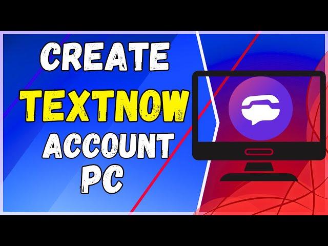 How to Create TextNow Account on PC(2024) (Tutorial)