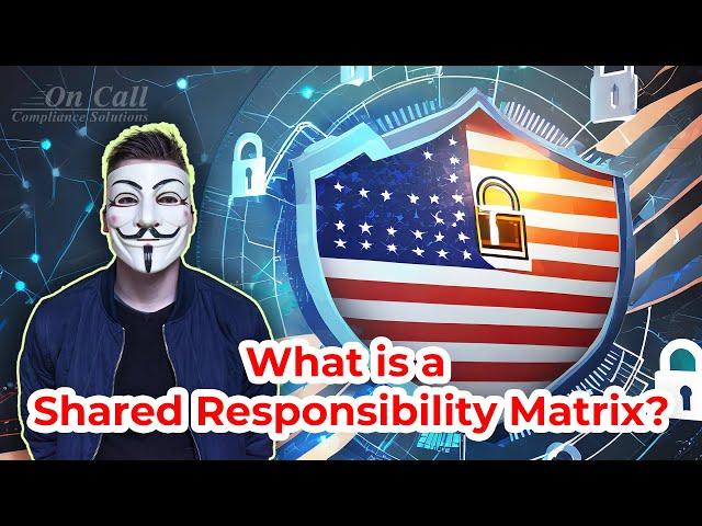 DFARS, NIST SP 800-171 and CMMC Compliance Tip - What Is A Shared Responsibility Matrix?