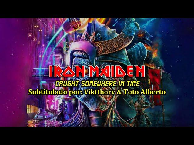 Iron Maiden - Caught Somewhere In Time [Subtitulos al Español / Lyrics]