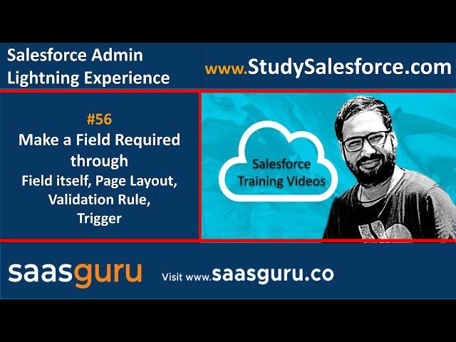 56 Make a Field Required | Required on field, Page Layout, Validation Rule, Trigger | Salesforce