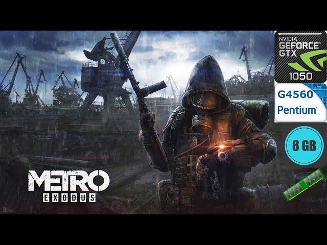 Metro Exodus on G4560-8GB RAM-GTX 1050 2GB--FPS Test+15% FPS Optimization