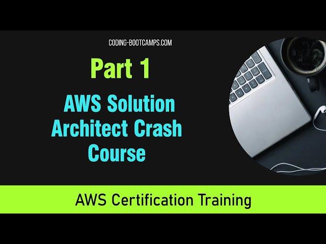 Intro to AWS Solution Architect Certification Full Crash Course- Part One