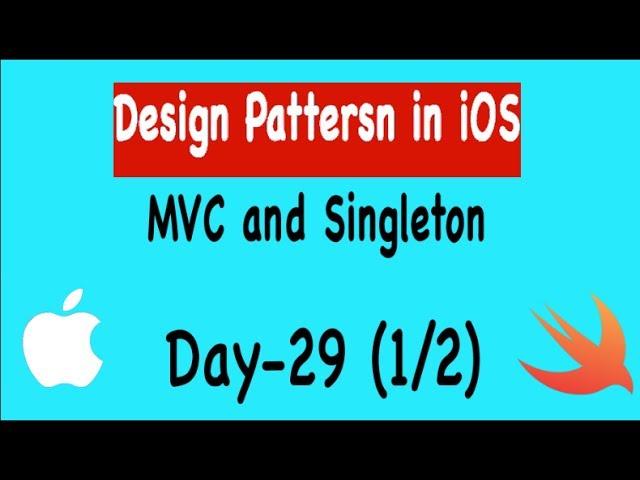 Day 29- (1/2)  Design Patterns in iOS  (Modal View Controller & Singleton)