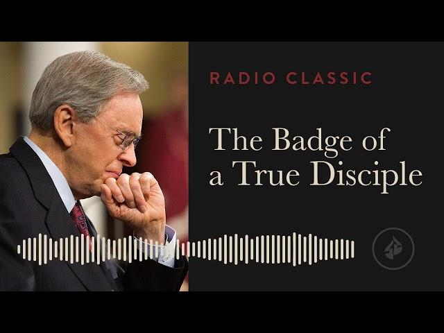 The Badge of a True Disciple – Dr. Charles Stanley – Called to be a Disciple  – Part 3
