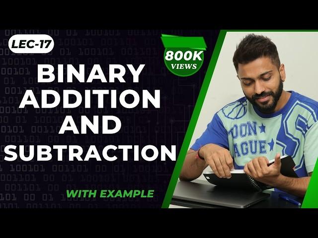 Lec-17: Binary Addition and Subtraction | Number System