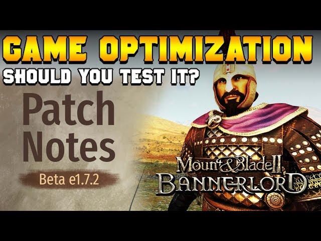 Game Optimization for Bannerlord! Beta Branch v1.7.2 Patch Notes