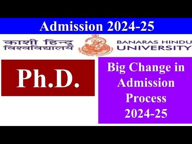 BHU Ph.D. Admission 2024-25, bhu admission process, bhu PhD admission process 2024, bhu latest news