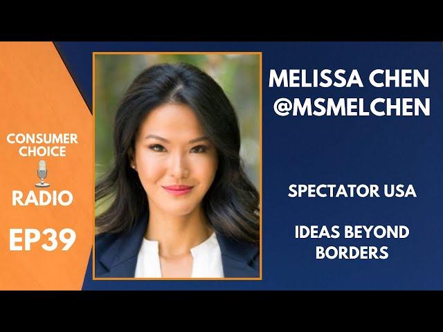 Melissa Chen on Chinese ambitions, threat of the CCP, and why we should care | Consumer Choice Radio