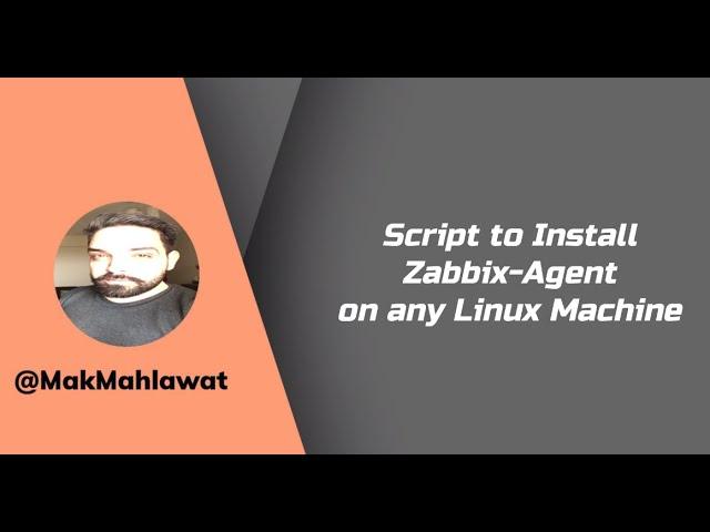 Script to Install Zabbix Agent on any Linux Machine | Mak Mahlawat