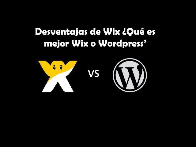 Deventajas de wix - ¿Qué es mejor Wordpress o Wix?