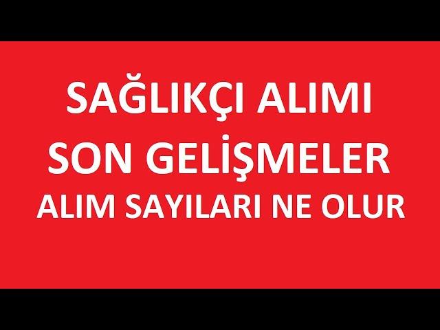 SAĞLIKÇI ALIMI OLACAK MI? SAĞLIKÇI ALIMI NE ZAMAN OLACAK? KAÇ SAĞLIKÇI ALINACAK #kpss2024