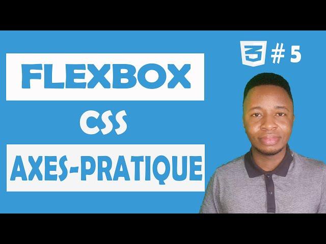 Flexbox css tutoriel pour débutant - français #5