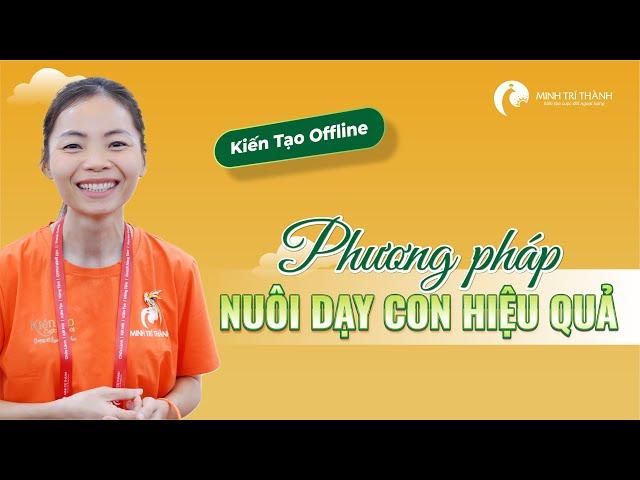 Phương Pháp Nuôi Dạy Con Hiệu Quả - Người Mẹ Thông Thái Chia Sẻ Bí Quyết | Câu Chuyện Chuyển Hóa