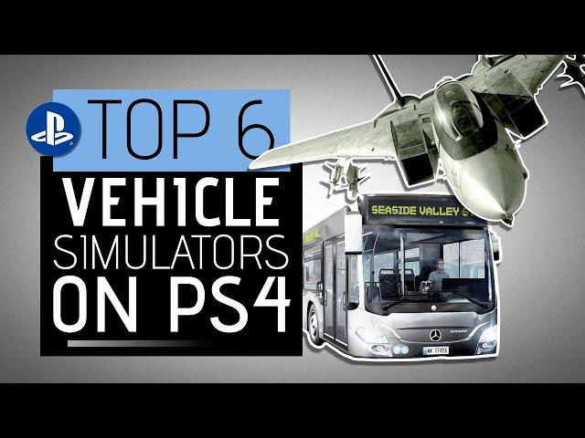 Top 6 PS4 Vehicle Simulations Games