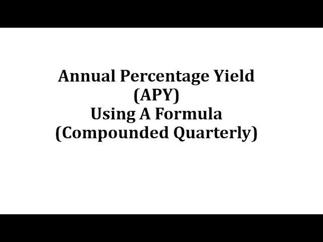 Annual Percentage Yield (APY) Using a Formula (Quarterly)