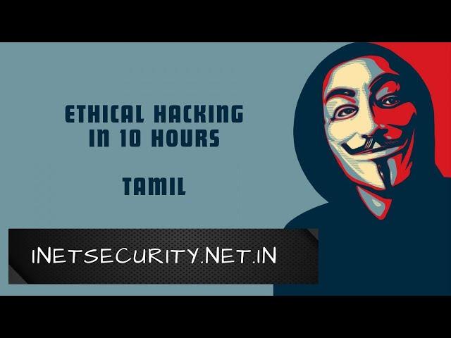 Ethical Hacking in 10 Hours Free | Educational Video with chapters in description.(Tamil)