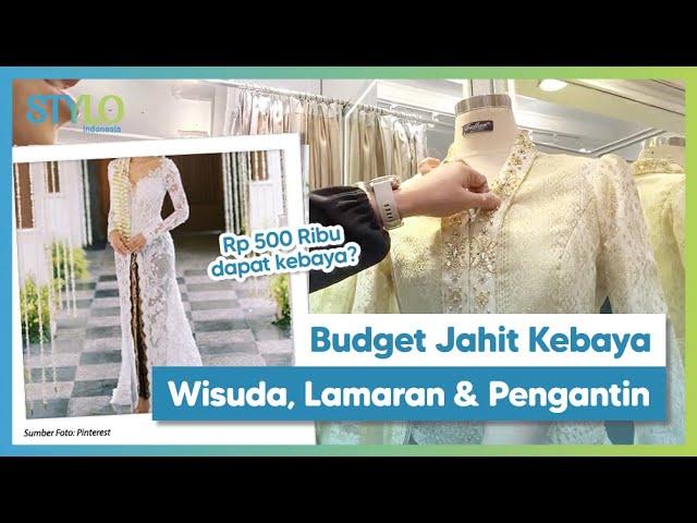 Harga Jahit Kebaya 2024 untuk Wisuda, Lamaran, dan Pengantin, Budget Mulai Rp 500 Ribu! | STYLO