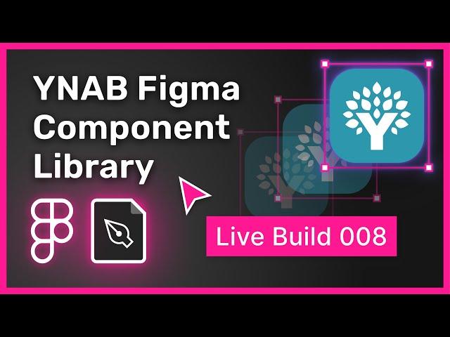 Live build: YNAB Figma Component Library | 008