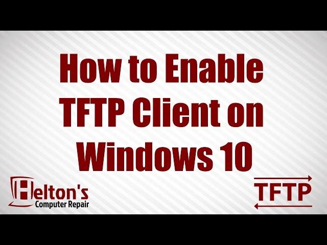 TFTP Client - Enable or Disable in Windows 10