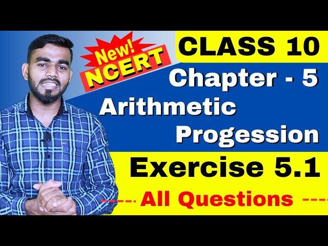 Class 10 Ex - 5.1 All Questions | Arithmetic Progression Class 10 Ex 5.1 | New NCERT | CBSE