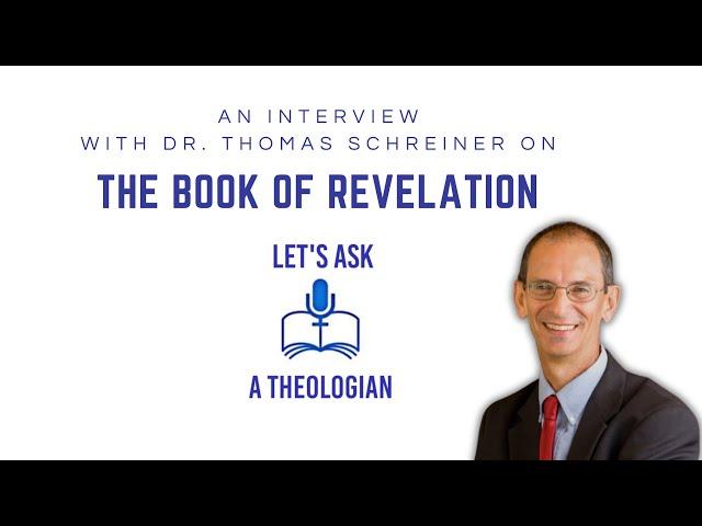 THE BOOK OF REVELATION WITH DR. THOMAS SCHREINER