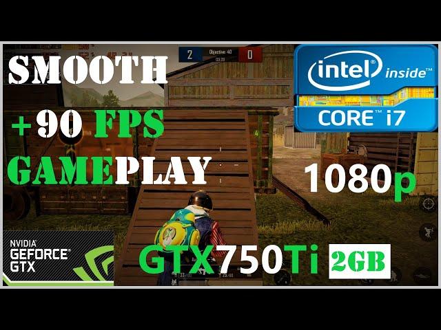 PUBG Mobile - GTX 750 TI - Smooth+90FPS Best settings? | i7-4790 and 8GB RAM | 2023.