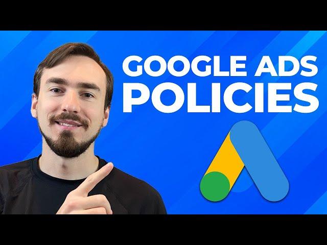 Google Ads Policies: Everything You Need to Know to Avoid Suspension