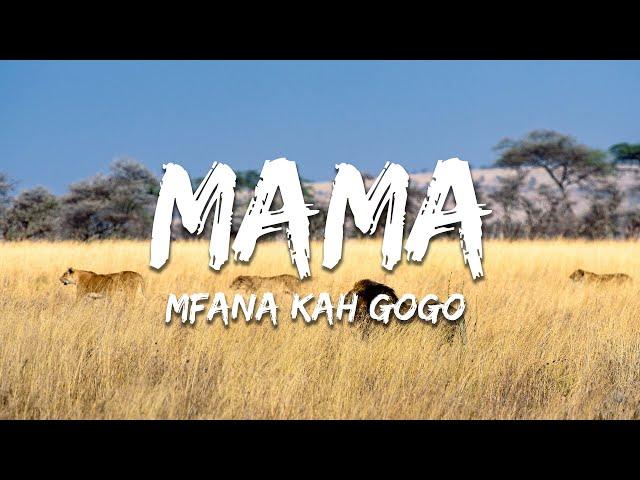 Mfana Kah Gogo - Mama ft. Nomfundo Moh (Lyrics)