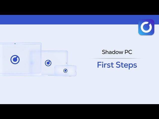 Shadow PC⎪First Steps