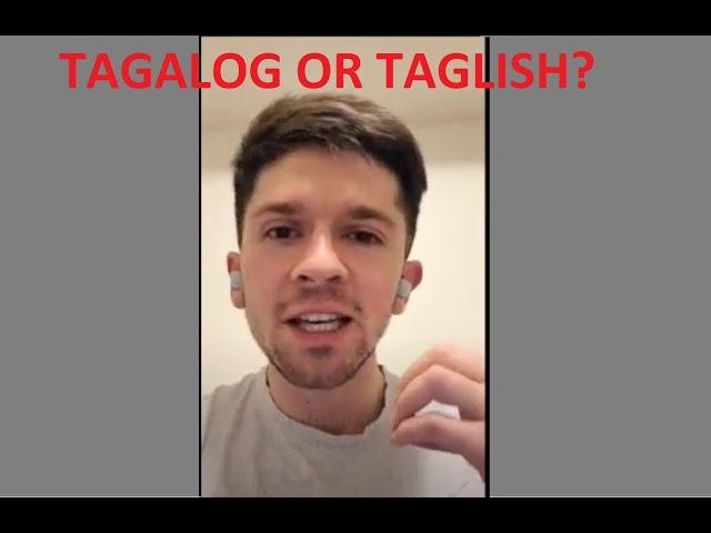 Should you learn TAGALOG or TAGLISH?