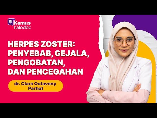 Herpes Zoster: Penyebab, Gejala, Pengobatan, dan Pencegahan