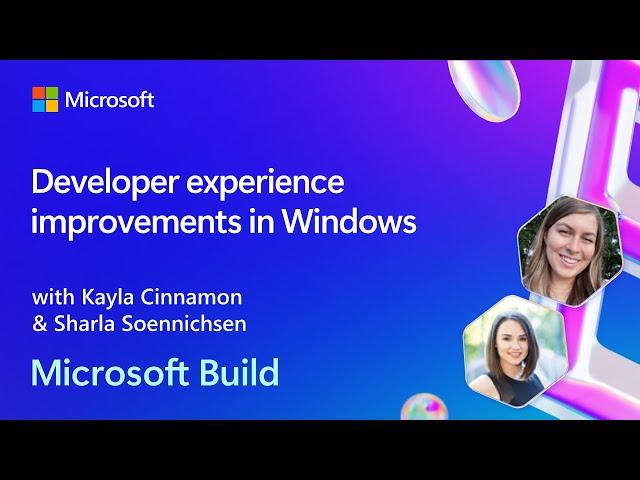 Developer experience improvements in Windows | BRK242