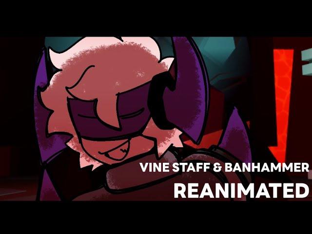 Vinestaff and Banhammer but I reanimated it | PHIGHTING!