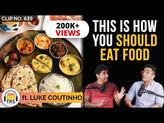 Basic Rules Of Food Eating From India's Top Health Coach - Luke Coutinho | TheRanveerShow Clips