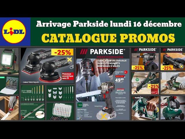 catalogue LIDL parkside lundi 16 décembre 2024  Arrivage bricolage parkside  Promos deals pub